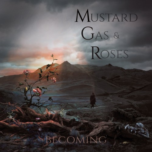 Download torrent Mustard Gas And Roses - Becoming (2016)