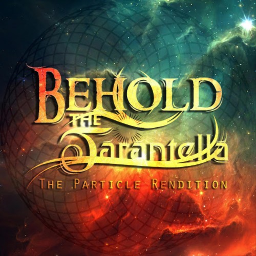 Download torrent Behold, the Tarantella - The Particle Rendition (2016)