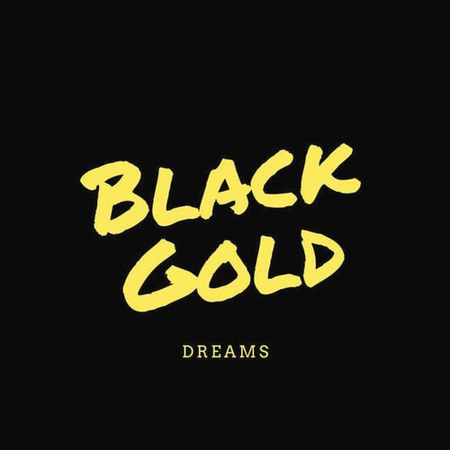 Download torrent Black Gold - Dreams (2016)