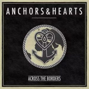 Download torrent Anchors & Hearts  Across the Borders (2017)