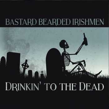 Download torrent Bastard Bearded Irishmen - Drinkin' to the Dead (2018)