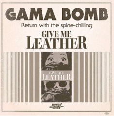 Download torrent Gama Bomb - Give Me Leather (2018)